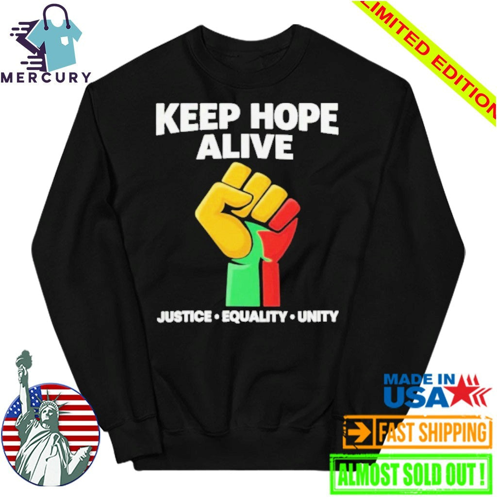 Inspirational Keep Hopes Alive Black History Pride shirt