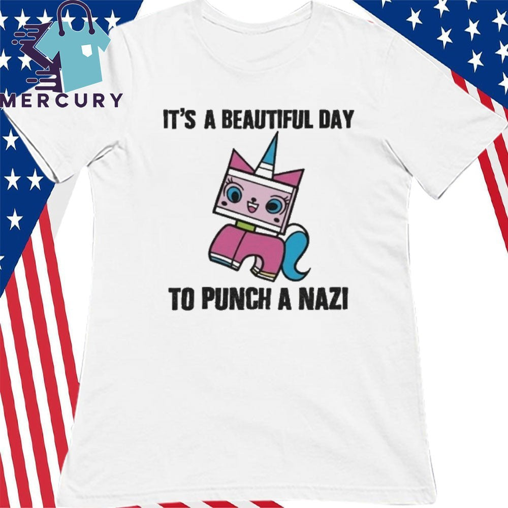Its A Beautiful Day To Punch A Nazi Princess Unikitty Shirt