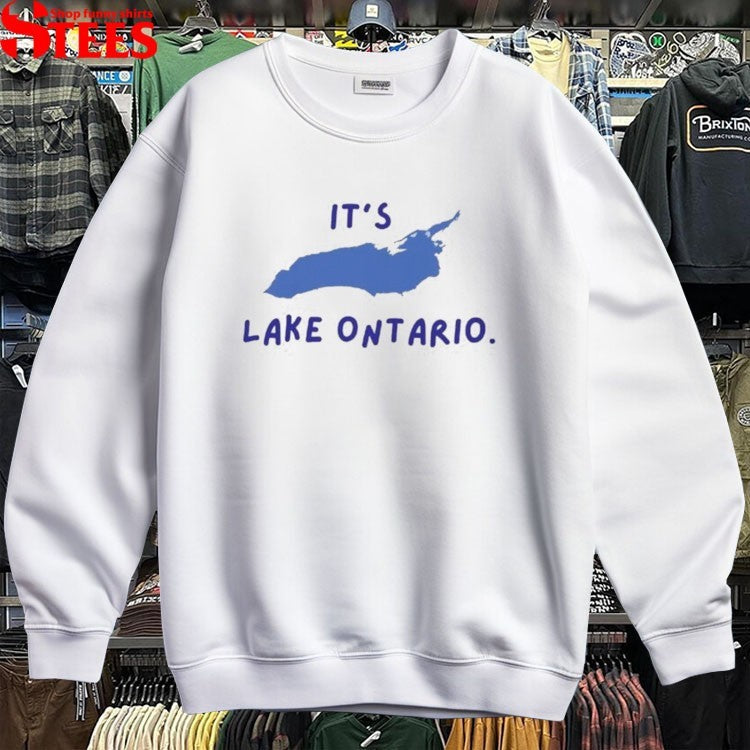 It’s Lake Ontario T-Shirt