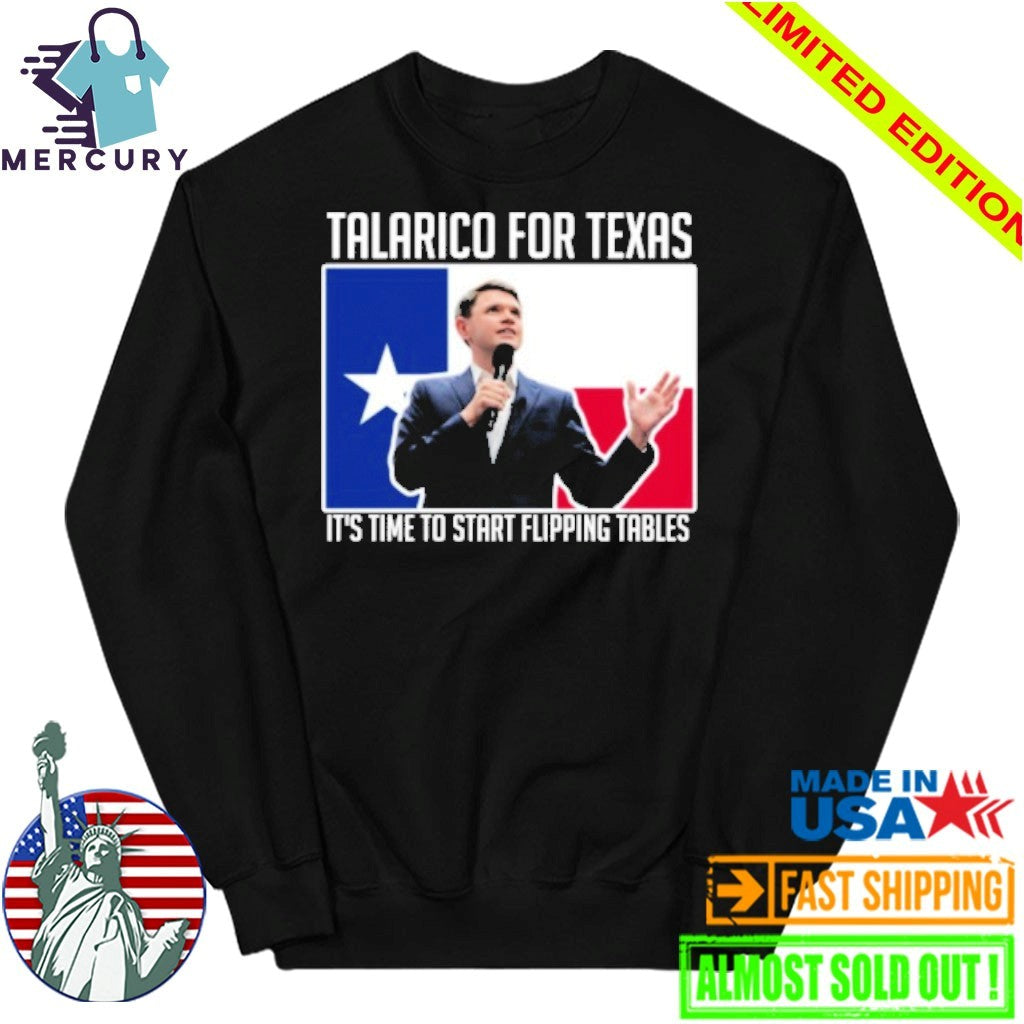 James Talarico For Texas It’s Time To Start Flipping Tables Shirt