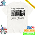 Jesse Jackson Keep Hope Alive Shirt