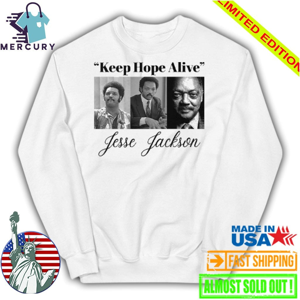 Jesse Jackson Keep Hope Alive Shirt