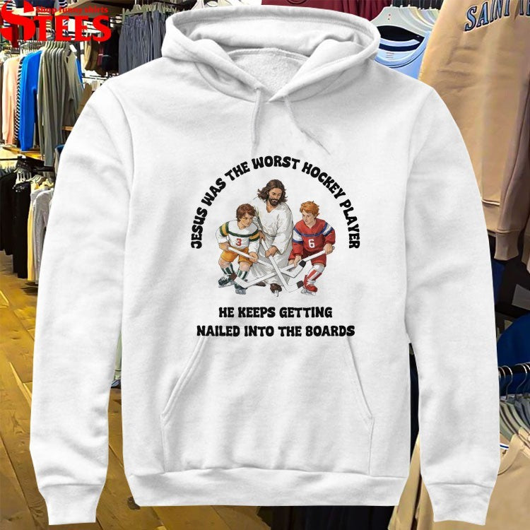Jesus Was The Worst Hockey Player He Keeps Getting Nailed Into The Boards T-Shirt