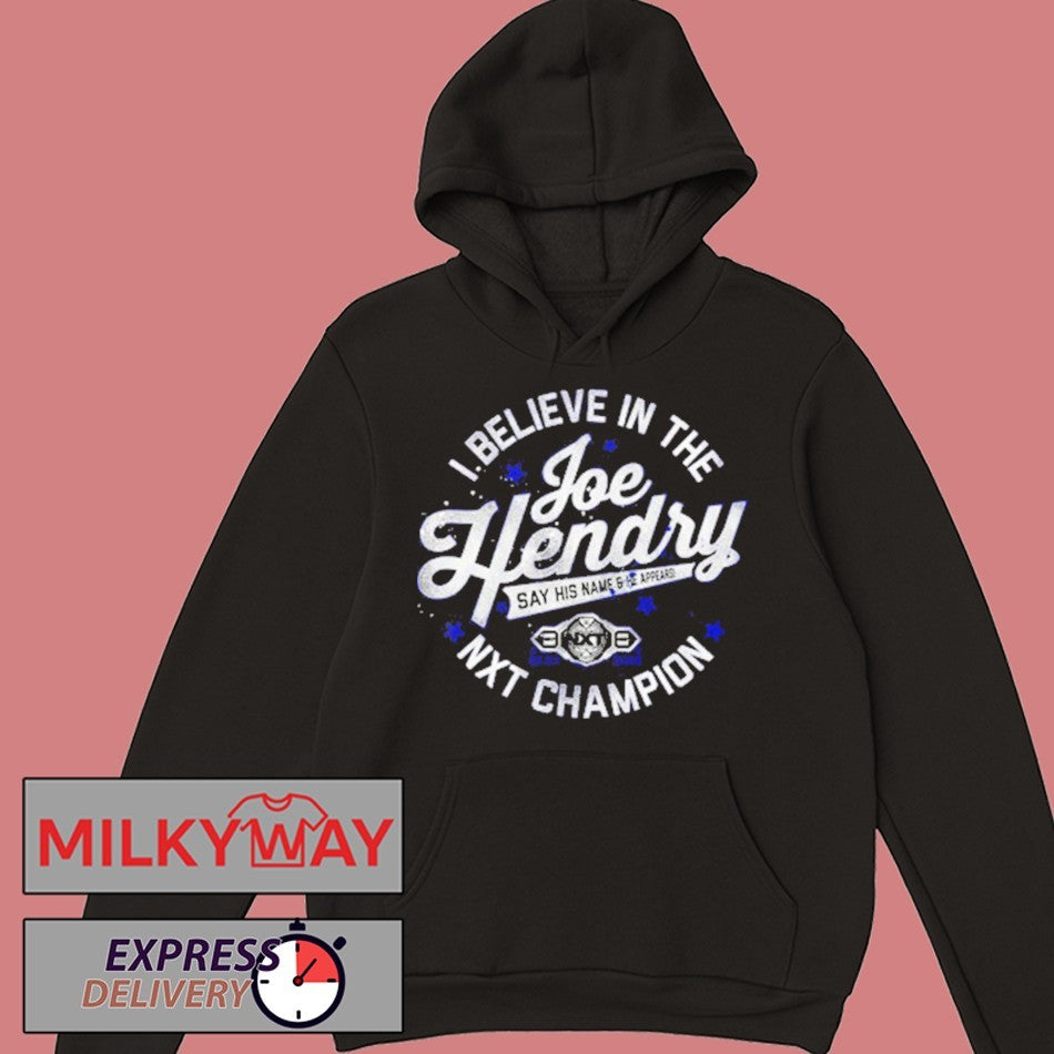 Joe Hendry NXT Champion I Believe In The Joe Hendry shirt