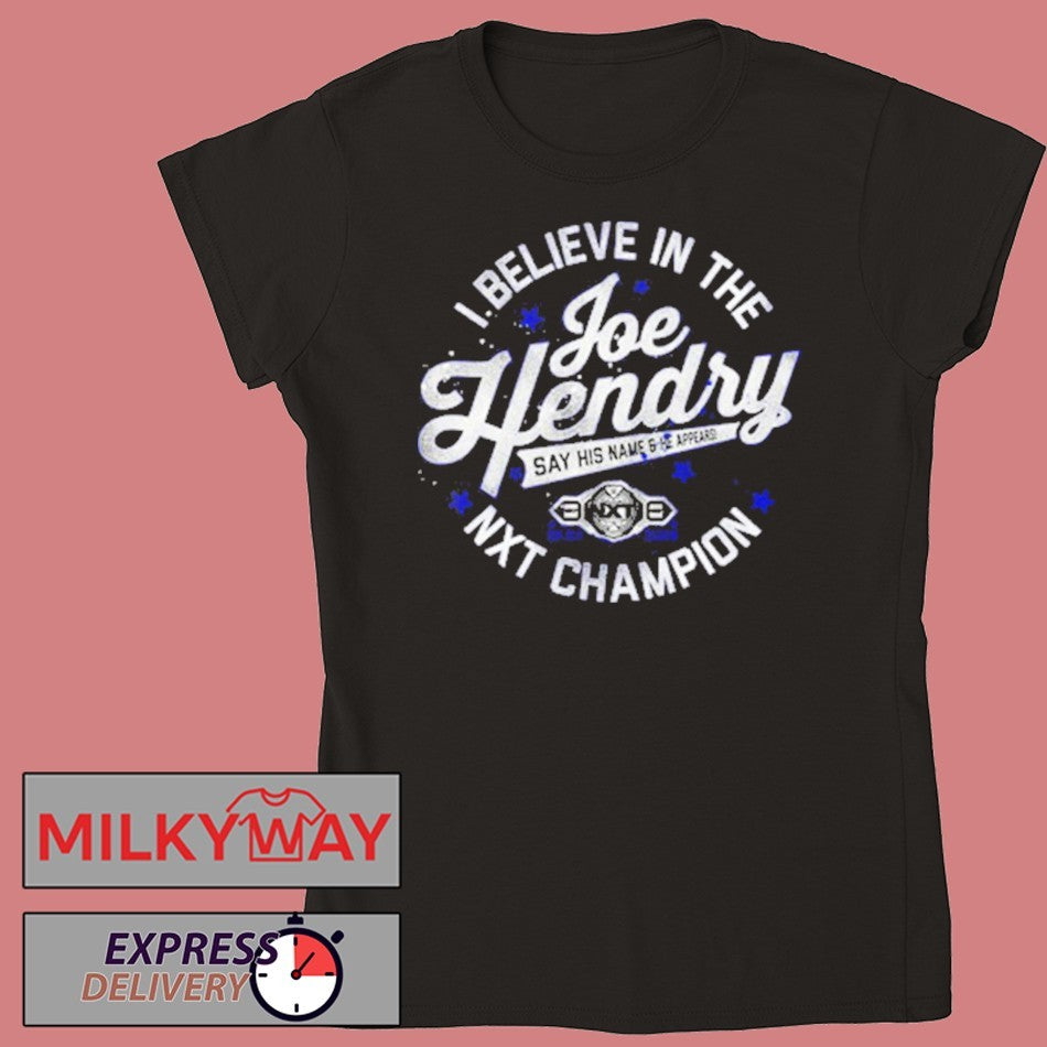 Joe Hendry NXT Champion I Believe In The Joe Hendry shirt