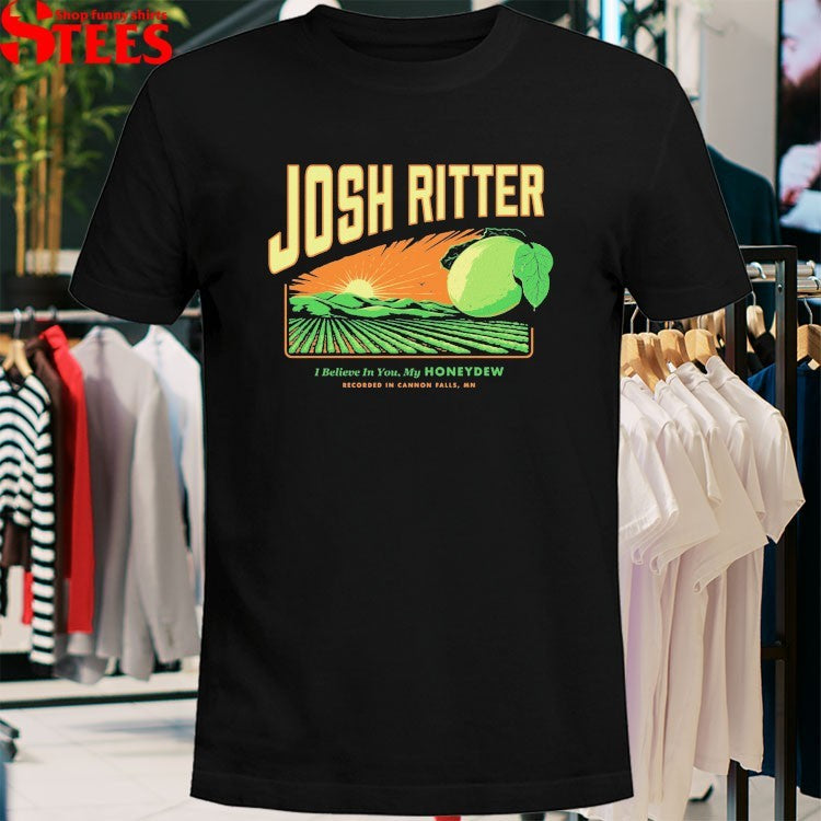 Josh Ritter I Believe In You My Honeydew Recorded In Cannon Falls Mn T-Shirt