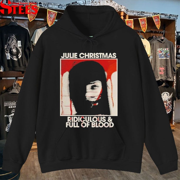 Julie Christmas Ridiculous And Full Of Blood T-Shirt