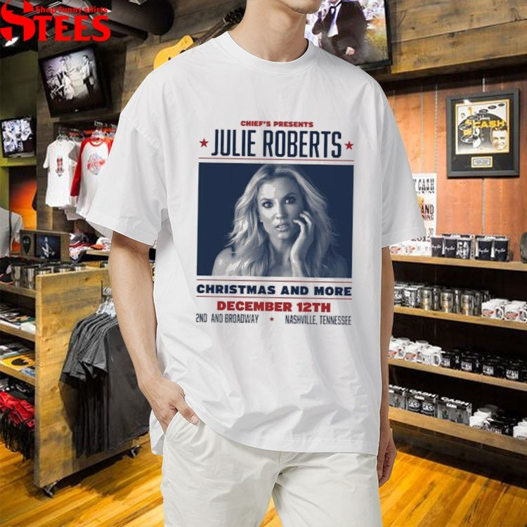 Julie Roberts Christmas And More For Saturday December 12 2026 In Nashville Tennessee T-shirts