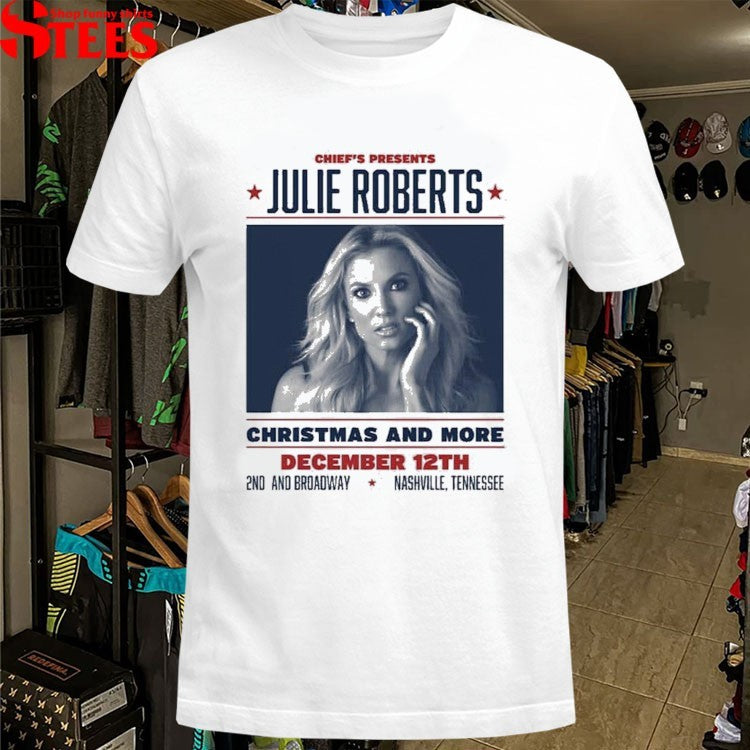 Julie Roberts Christmas And More For Saturday December 12 2026 In Nashville Tennessee T-shirts