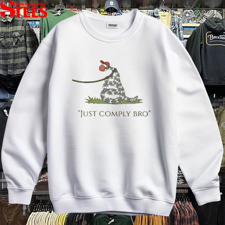 Just Comply Bro T-shirts