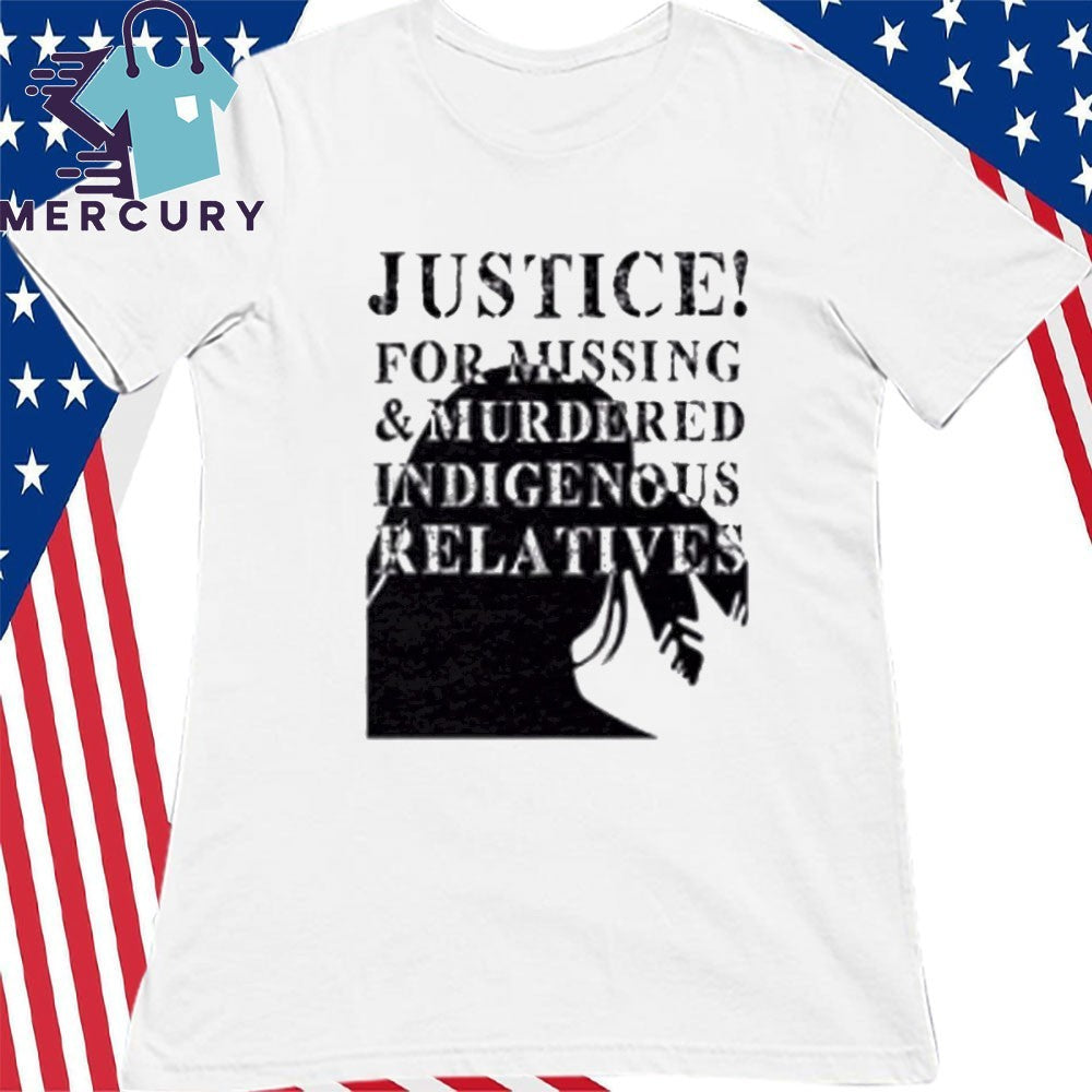 Justice For Missing And Murdered Indigenous Relatives Shirt
