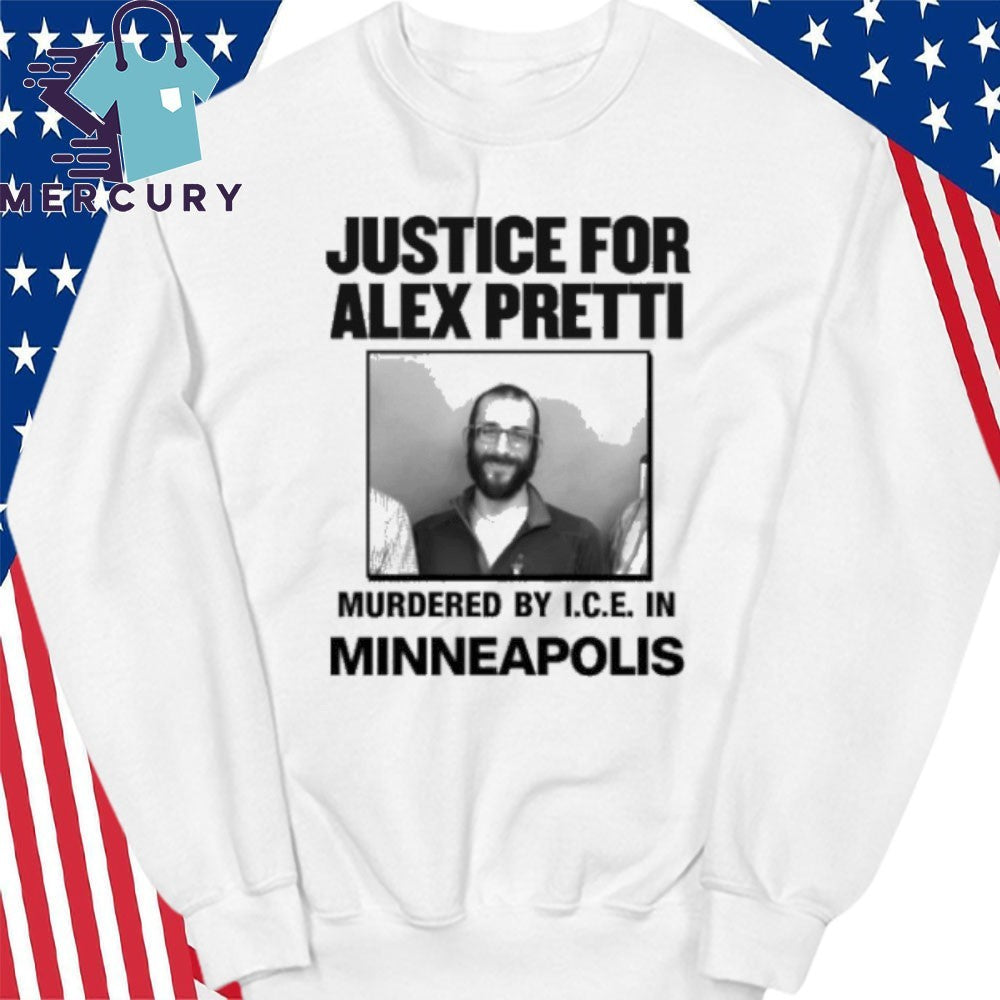 Justice for Alex Pretti Murdered By ICE In Minneapolis Anti ICE Shirt