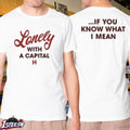 Kacey Musgraves Lonely With A Capital H If You Know What I Mean T-shirts