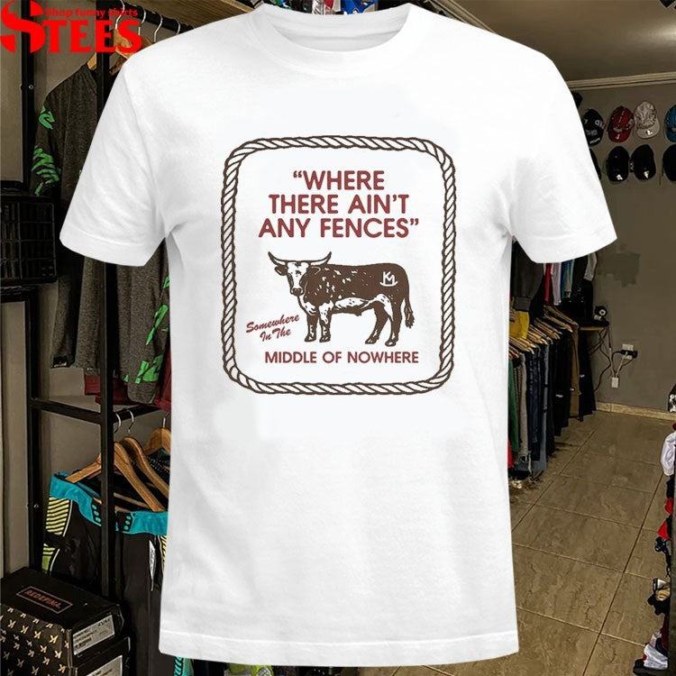 Kacey Musgraves Where There Ain’t Any Fences Middle Of Nowhere Ain’t Any Fences T-shirts