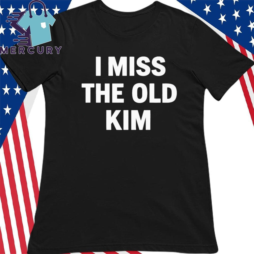 Kanye West I Miss The Old Kim Shirt