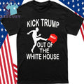 Kick Trump Out Of The White House Maga Shirt