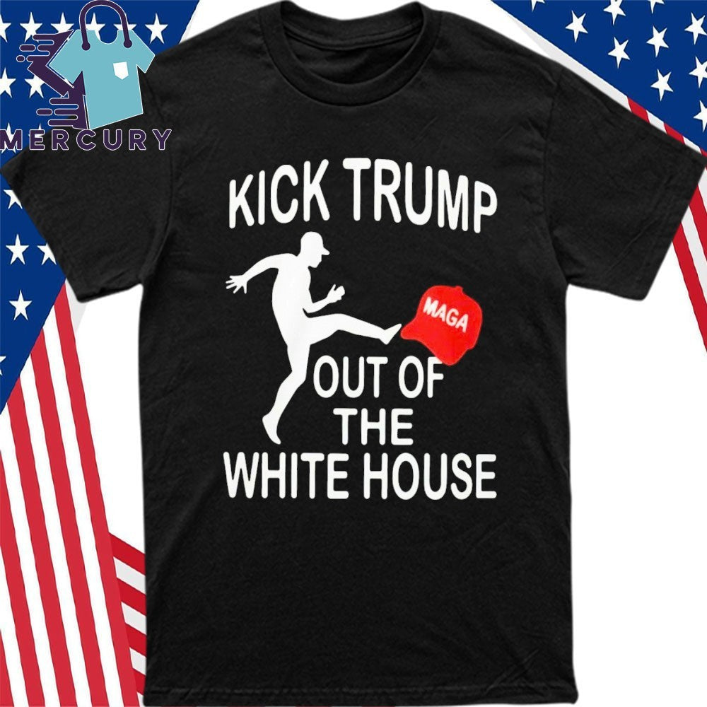 Kick Trump Out Of The White House Maga Shirt