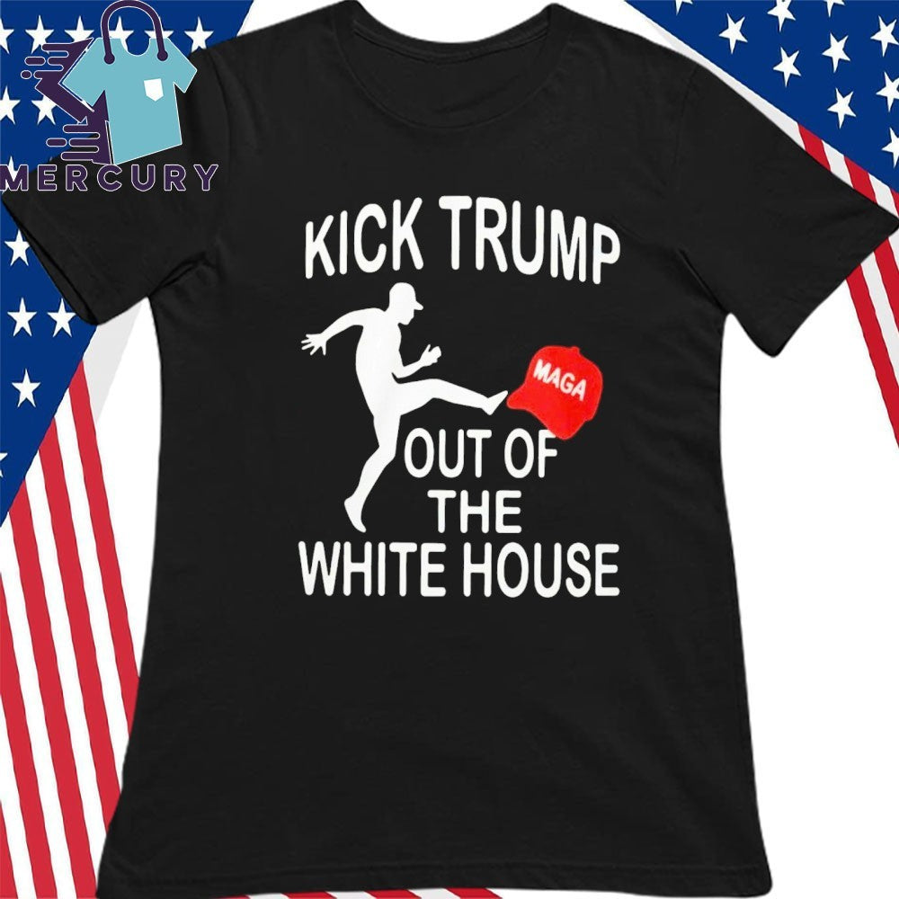 Kick Trump Out Of The White House Maga Shirt