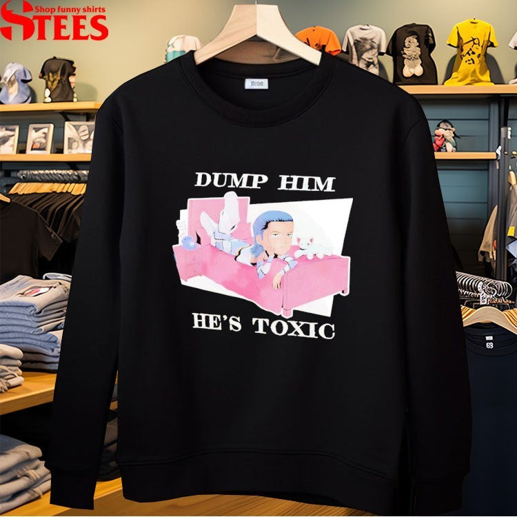 Kit Wilson Dump Him He’s Toxic T-shirts