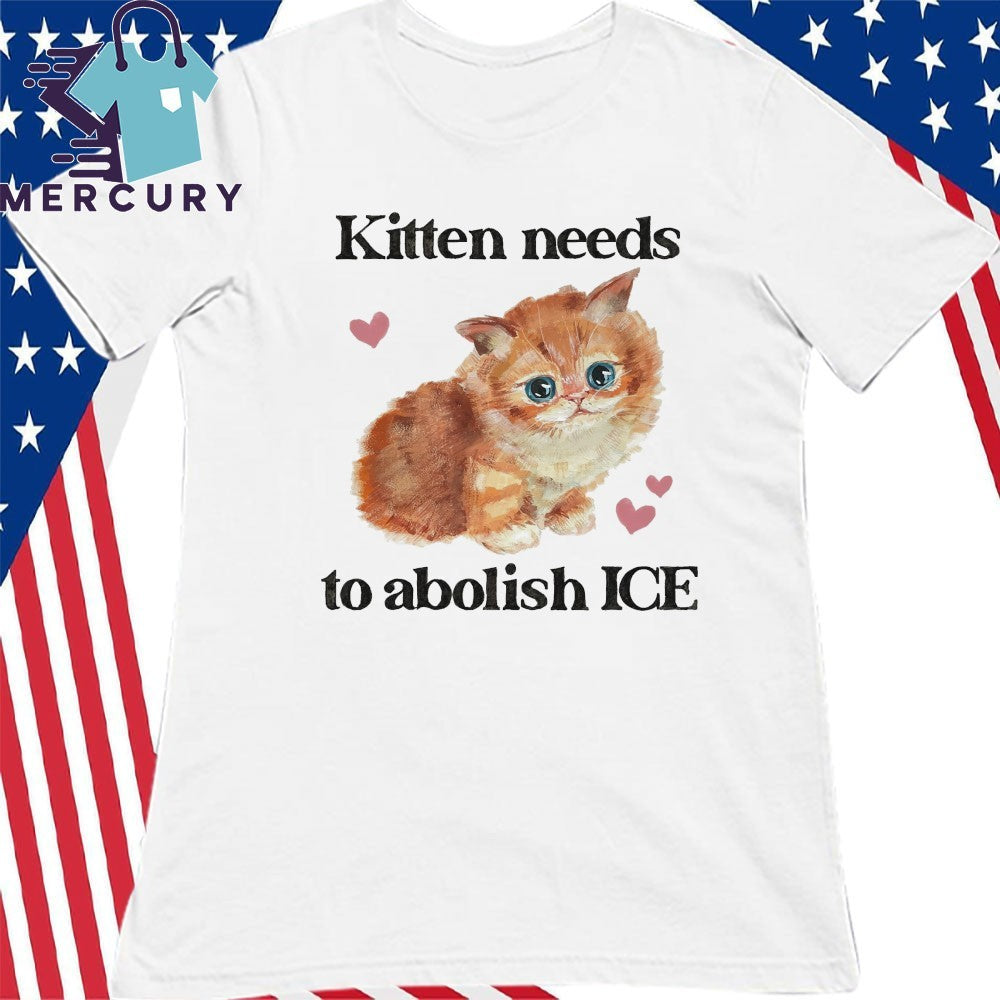 Kitten Needs To Abolish ICE Shirt