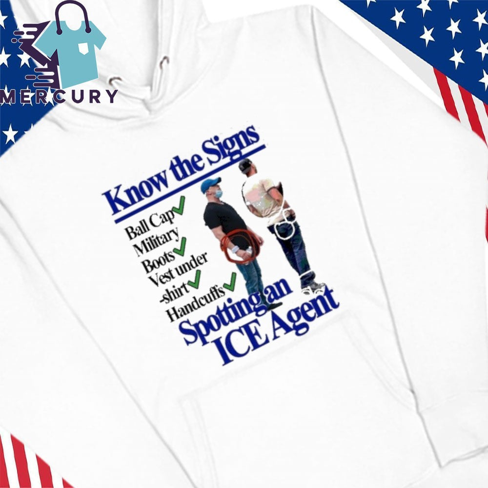 Know The Signs Spotting An Ice Agent Shirt