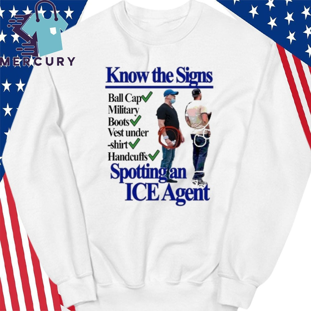 Know The Signs Spotting An Ice Agent Shirt