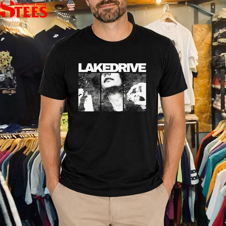 Lake Drive If You Say So T-shirts
