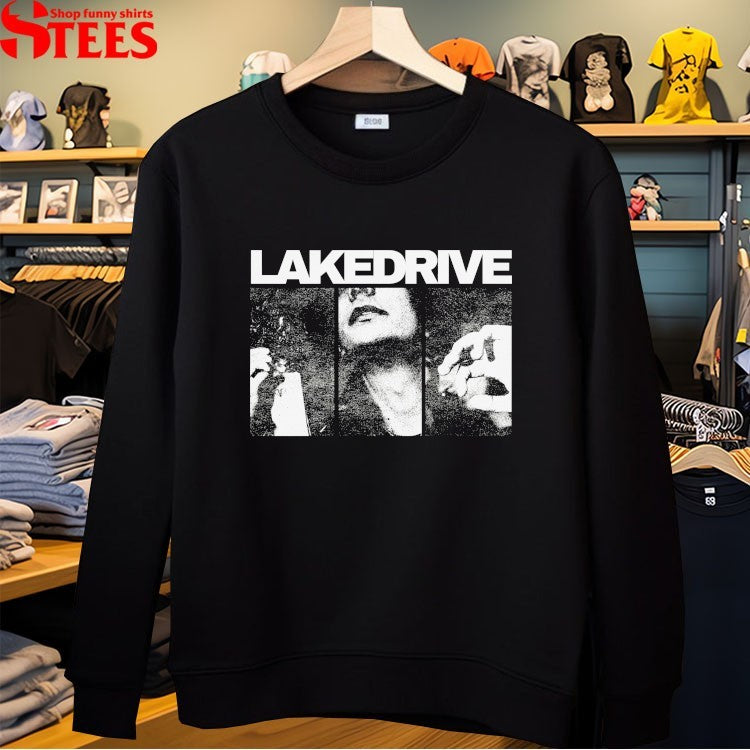 Lake Drive If You Say So T-shirts