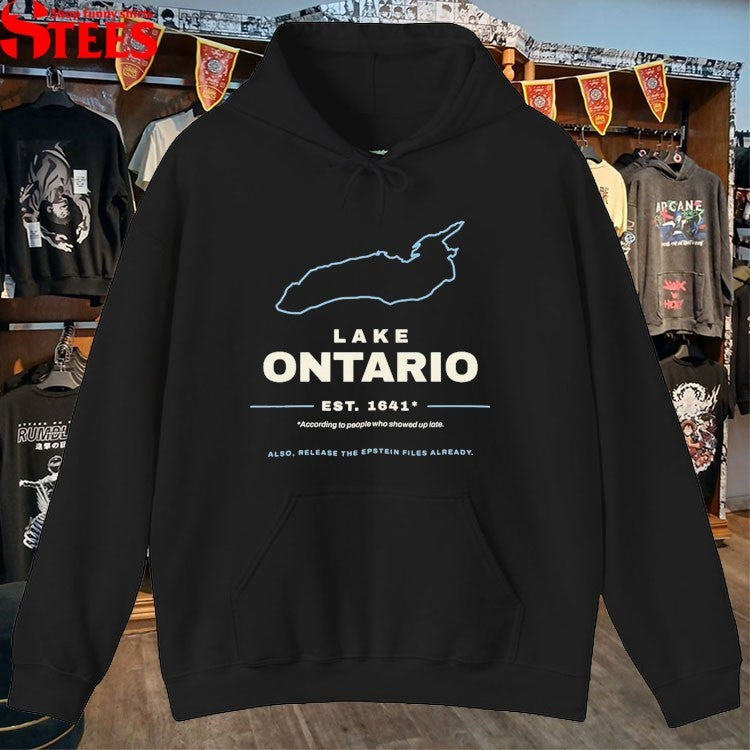 Lake Ontario According To People Who Showed Up Late Also Release The Epstein Files Already Est 1641 T-Shirt