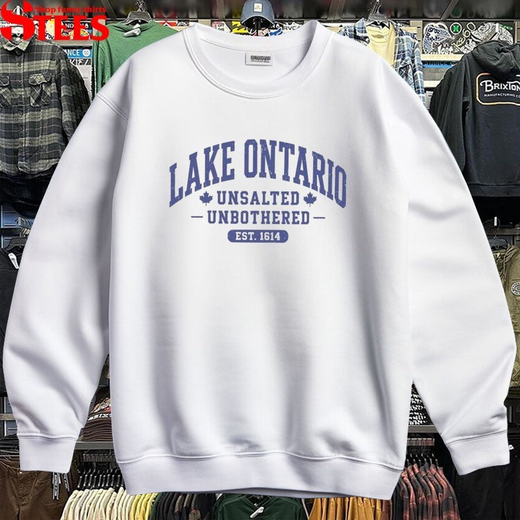 Lake Ontario Unsalted Unbothered Est 1614 T-Shirt
