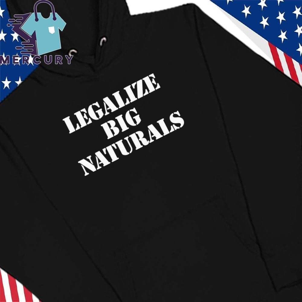 Legalize Big Naturals Shirt