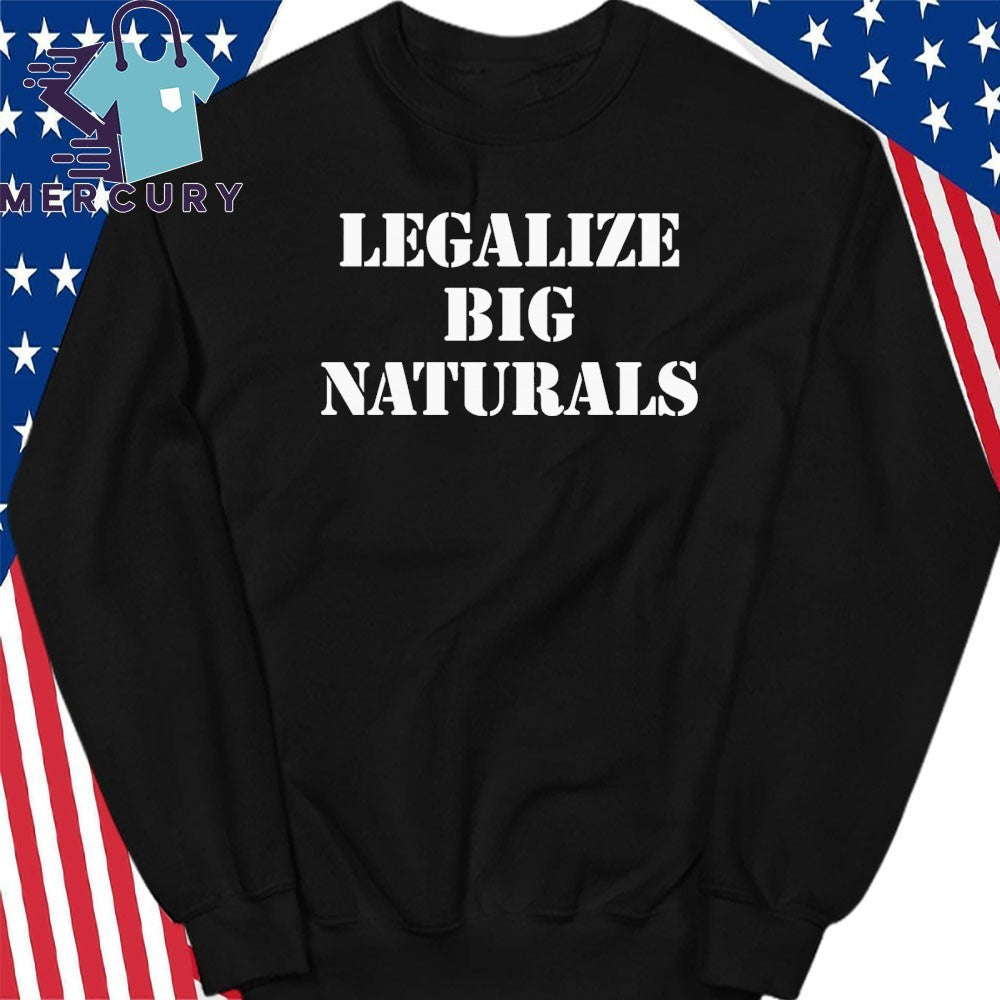Legalize Big Naturals Shirt