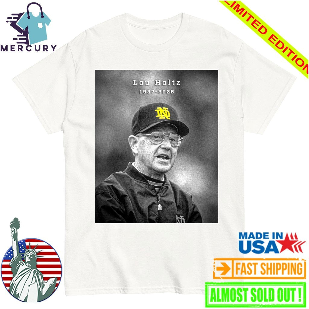Legendary Notre Dame Coach Lou Holtz 1937-2026 Shirt