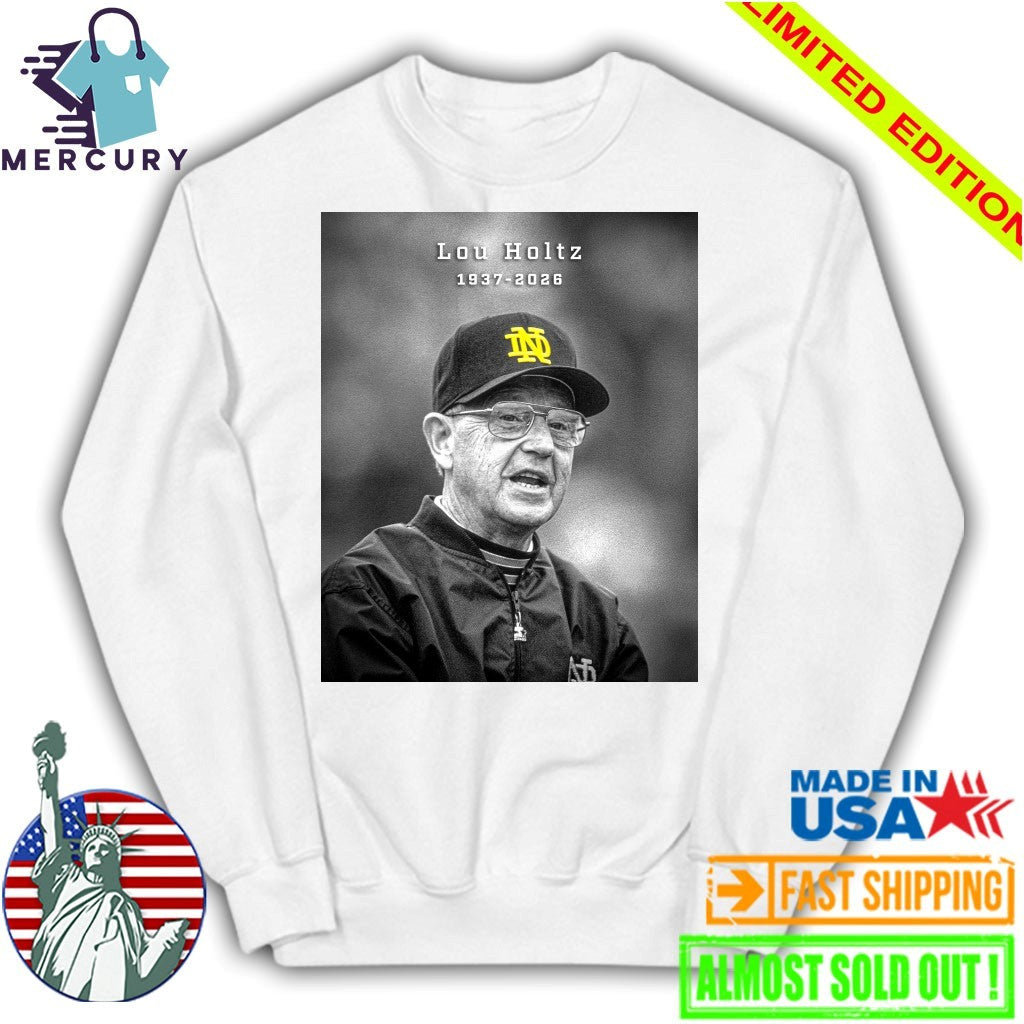 Legendary Notre Dame Coach Lou Holtz 1937-2026 Shirt