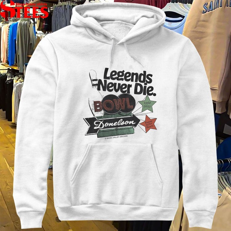 Legends Never Die Donelson Bowl 1960 2023 Forever In Hearts T-shirts