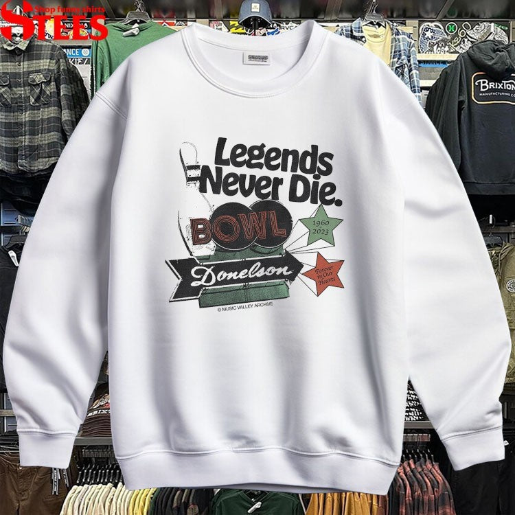 Legends Never Die Donelson Bowl 1960 2023 Forever In Hearts T-shirts