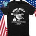 Loon Minneapolis Only You Can Prevent Fascism Shirt