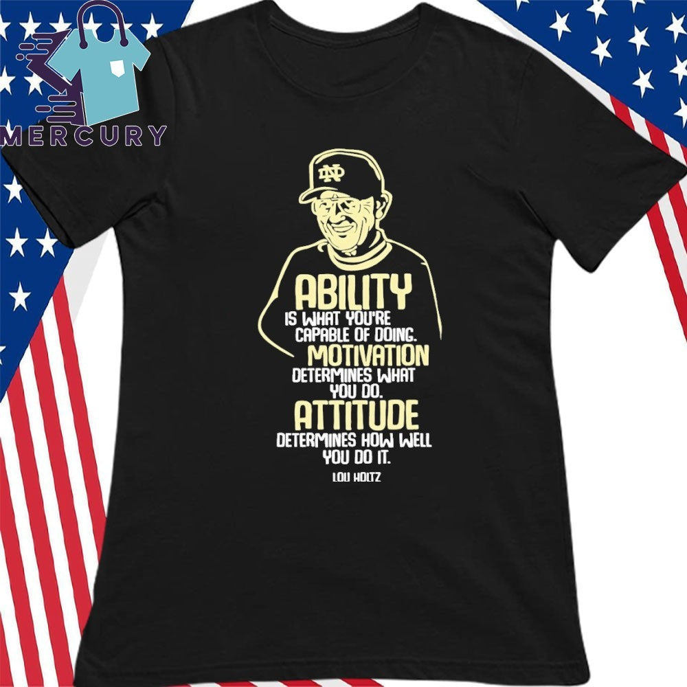 Lou Holtz Ability Motivation Attitude Shirt