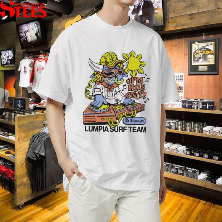 Lumpia Surf Team OPM Hits Only Requests T-Shirt