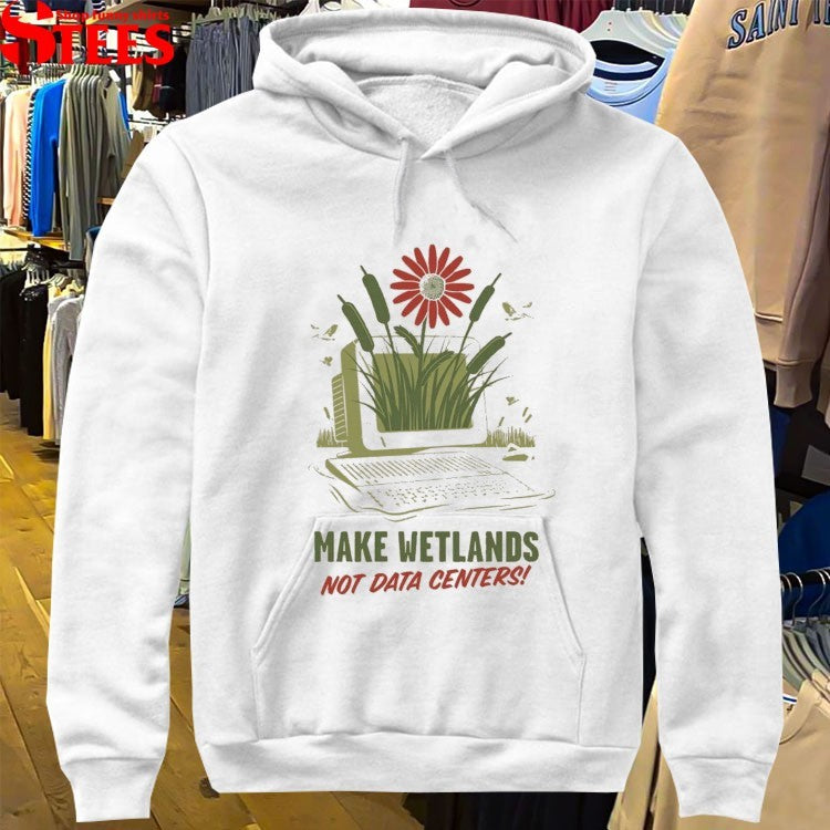 Make Wetlands Not Data Centers Computer T-shirts