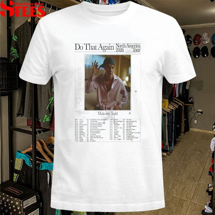 Malcolm Todd Do That Again Orlando 09-10-2026 Hard Rock Live Tour T-shirts