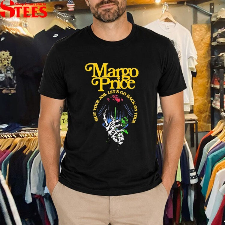 Margo Price Quit Your Job Let’s Go Back On Tour Skeleton T-shirts