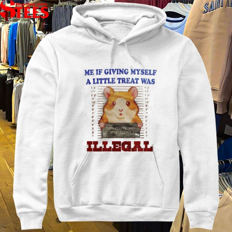 Me If Giving Myself A Little Treat Was Illegal Ham County USA Rat T-shirts