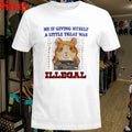 Me If Giving Myself A Little Treat Was Illegal Ham County USA Rat T-shirts