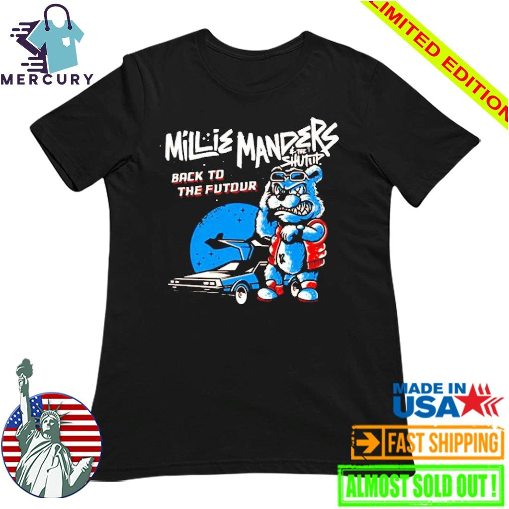 Millie Manders and The Shutup Back To The Futour Shirt