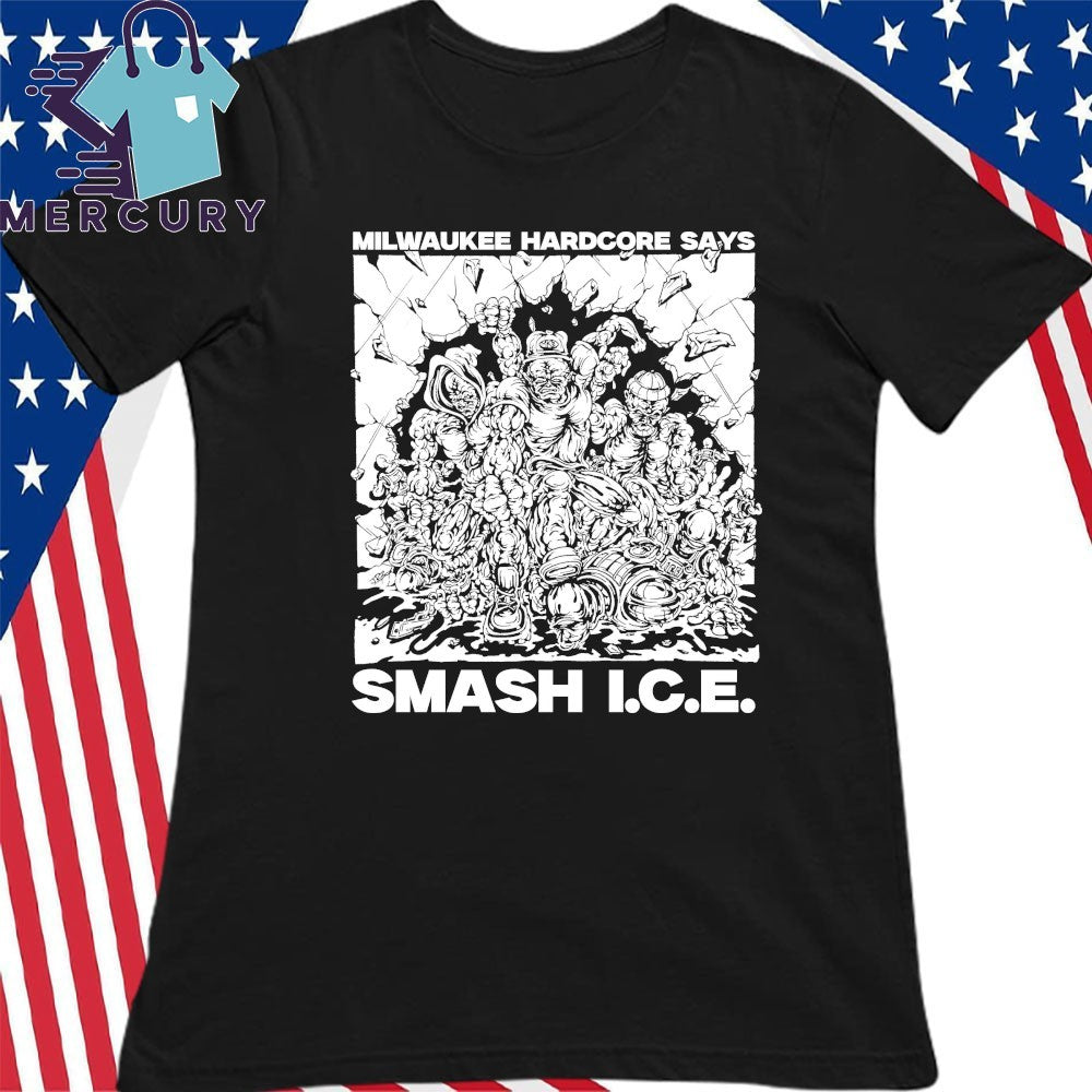 Milwaukee Hardcore Says Smash ICE Shirt