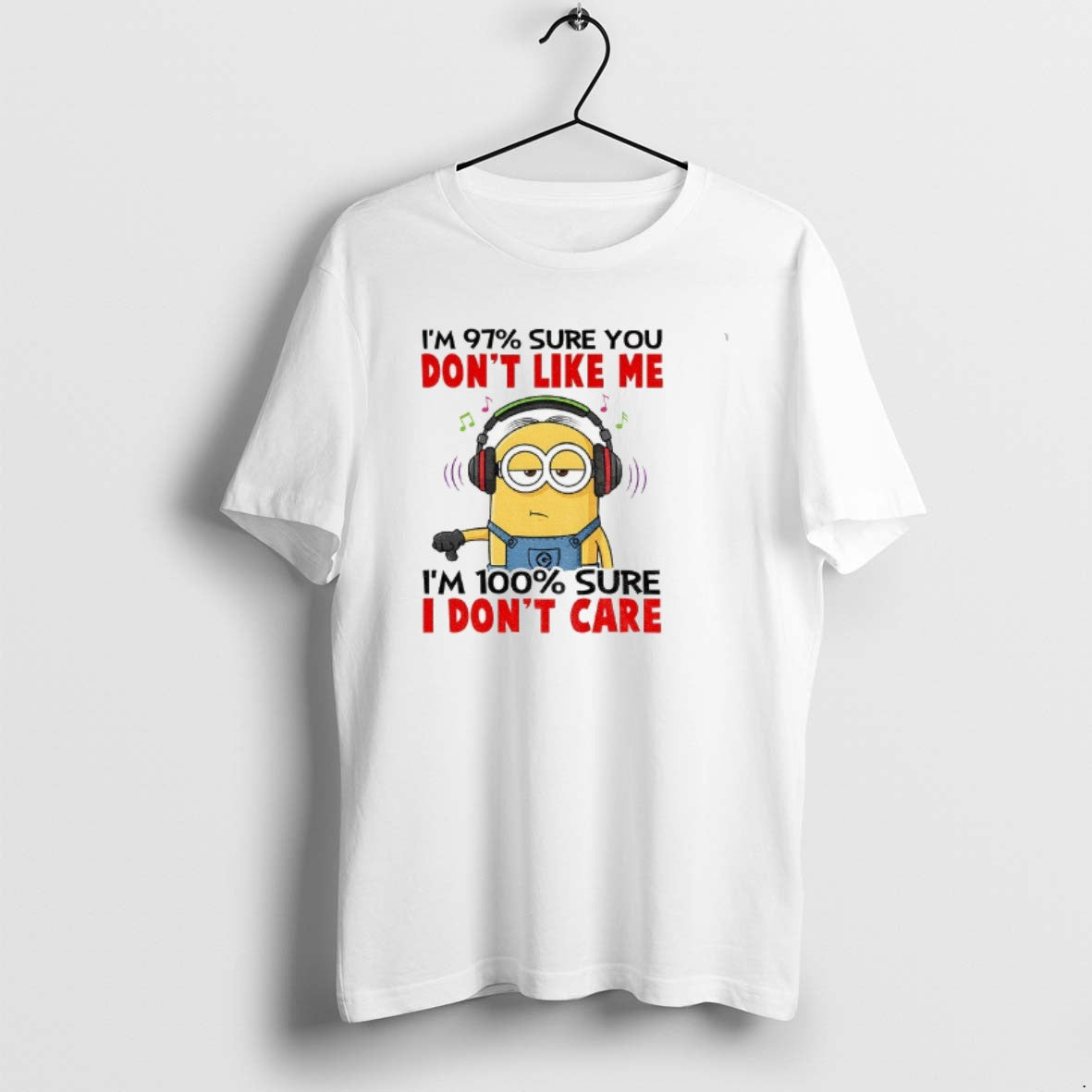 Official Minion Im 97 Sure You Dont Like Me Im 100 Sure I Dont Care T-Shirts, Hoodie, Sweatshirt | CoreVibeTees.com