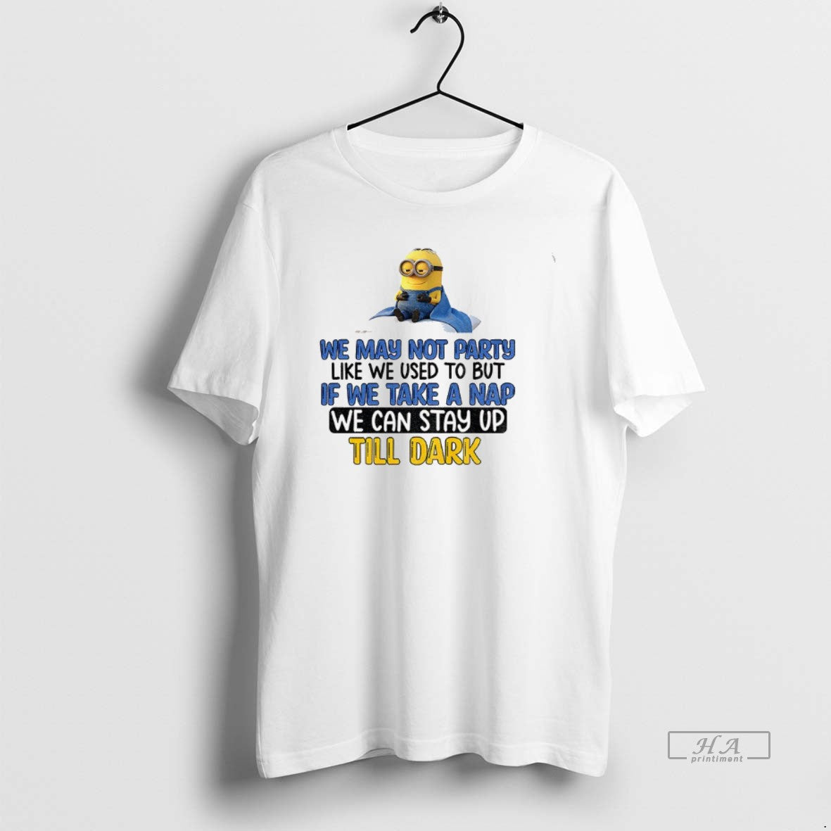 Official Minion We May Not Party Like We Used To But If We Take T-Shirts, Hoodie, Sweatshirt | CoreVibeTees.com