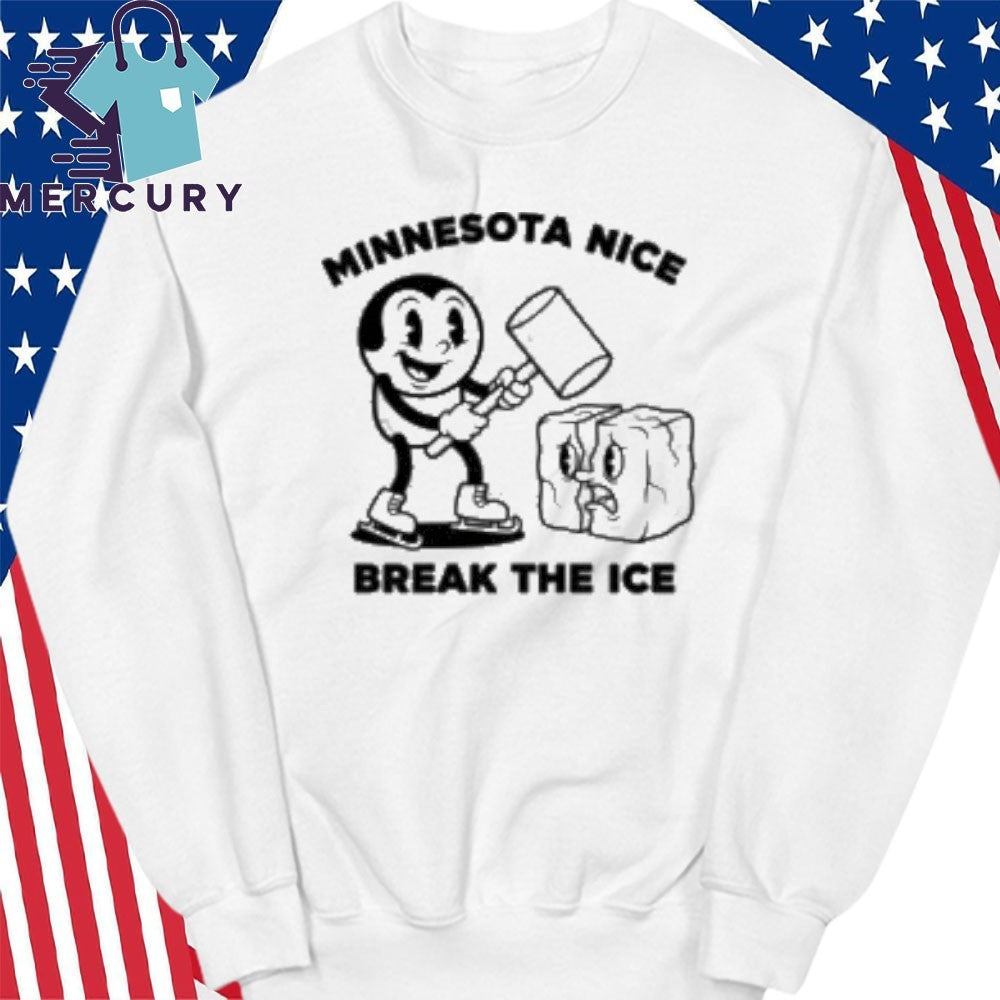 Minnesota Nice Break The Ice Shirt