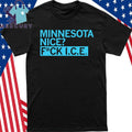 Minnesota Nice Fuck ICE Shirt